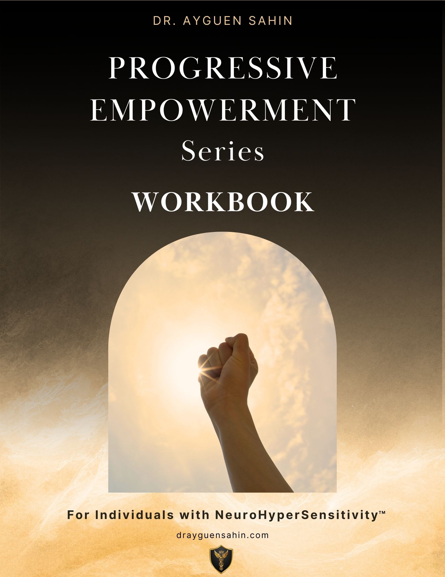 Progressive Empowerment Series Workbook - drayguensahin.com - Dr. Ayguen Sahin