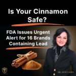 Is Your Cinnamon Safe? FDA Issues Urgent Alert for 16 Brands Containing Lead _ Dr Ayguen Sahin_drayguensahin