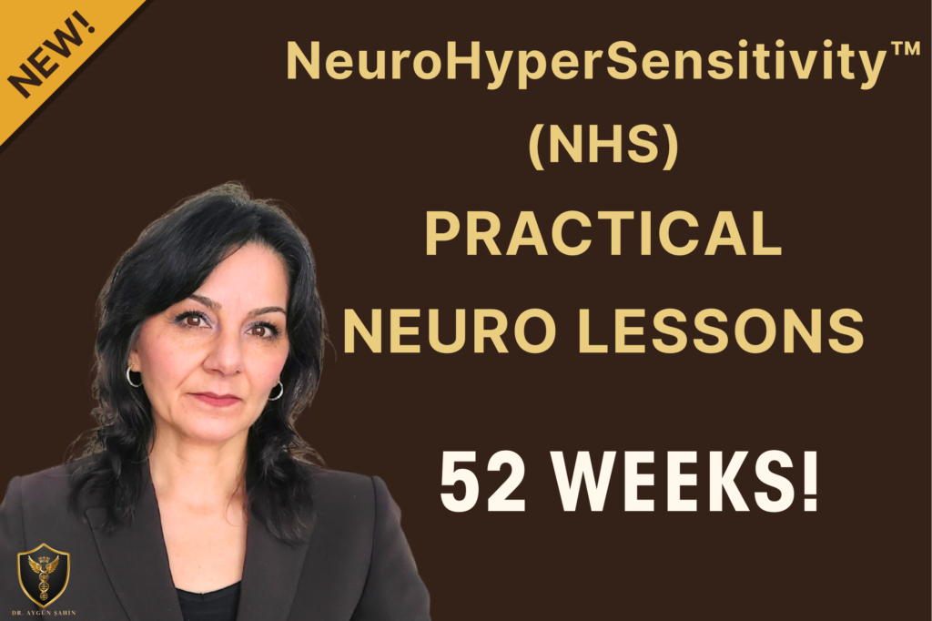 NeuroHyperSensitivity NHS Practical Neuroscience Lessons 52 weeks Dr Ayguen Sahin