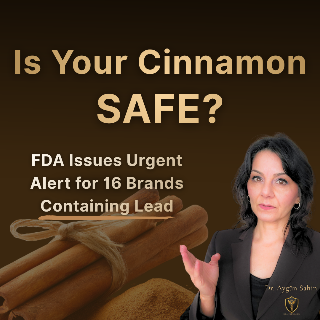 Is your Cinnamon SAFE_FDA issues urgent safety alert lead contamination_Dr. Ayguen Sahin Blog_drayguensahin