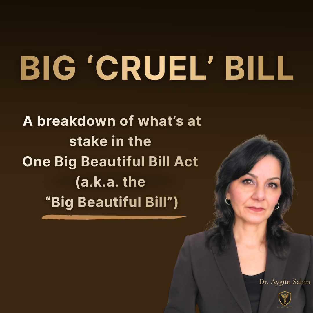 The Big Beautiful Bill_a comprehensive breakdown_Dr. Ayguen Sahin Blog_drayguensahin