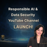 Responsible AI and Data Security Youtube Channel LAUNCH_Dr. Ayguen Sahin_drayguensahin
