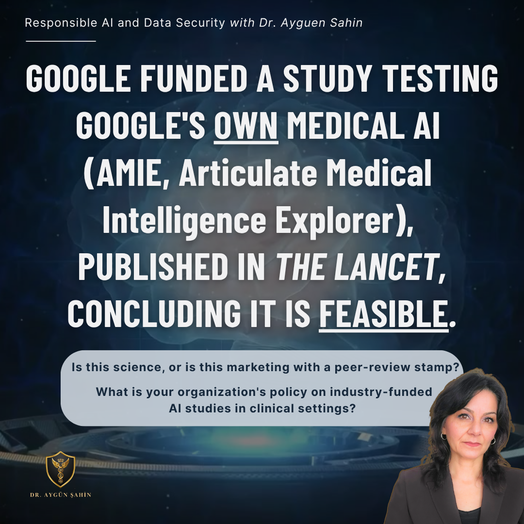Google funded a study testing Google's own medical AI_AMIE_Articulate Medical Intelligence Explorer_Dr. Ayguen Sahin_drayguensahin