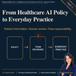Responsible AI_From Healthcare AI Policy to Everyday Practice_drayguensahin